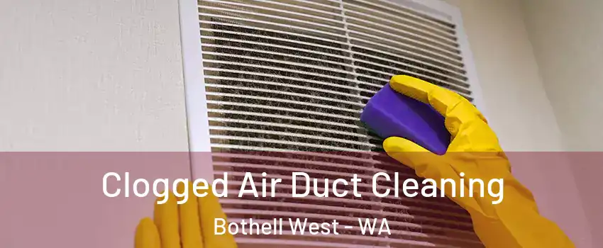  Clogged Air Duct Cleaning Bothell West - WA