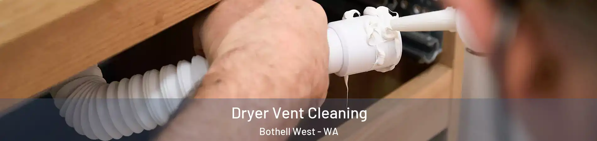  Dryer Vent Cleaning Bothell West - WA