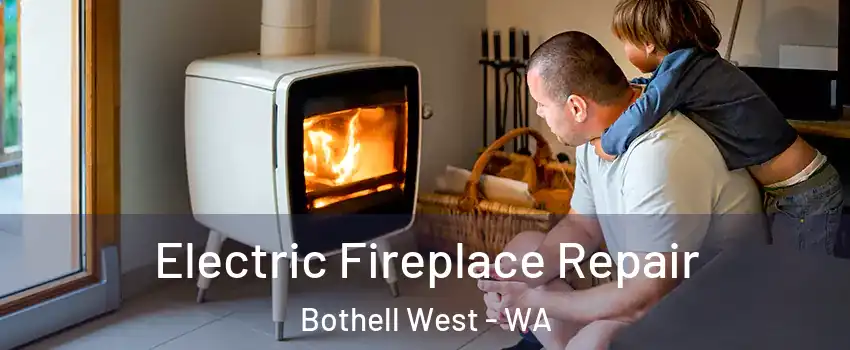 Electric Fireplace Repair Bothell West - WA