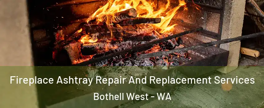  Fireplace Ashtray Repair And Replacement Services Bothell West - WA