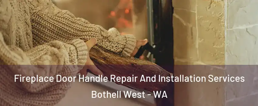  Fireplace Door Handle Repair And Installation Services Bothell West - WA