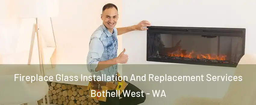  Fireplace Glass Installation And Replacement Services Bothell West - WA