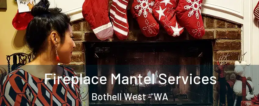  Fireplace Mantel Services Bothell West - WA