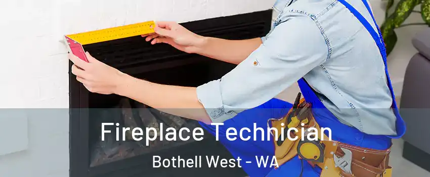  Fireplace Technician Bothell West - WA