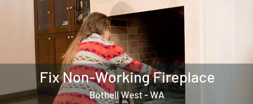  Fix Non-Working Fireplace Bothell West - WA