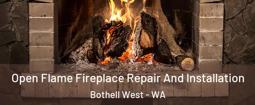 Open Flame Fireplace Repair And Installation Bothell West - WA