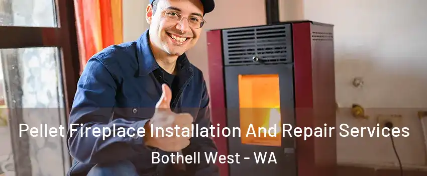 Pellet Fireplace Installation And Repair Services Bothell West - WA