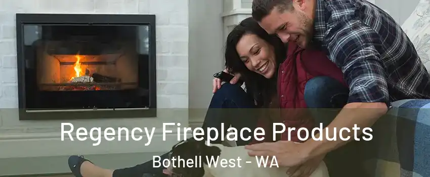 Regency Fireplace Products Bothell West - WA
