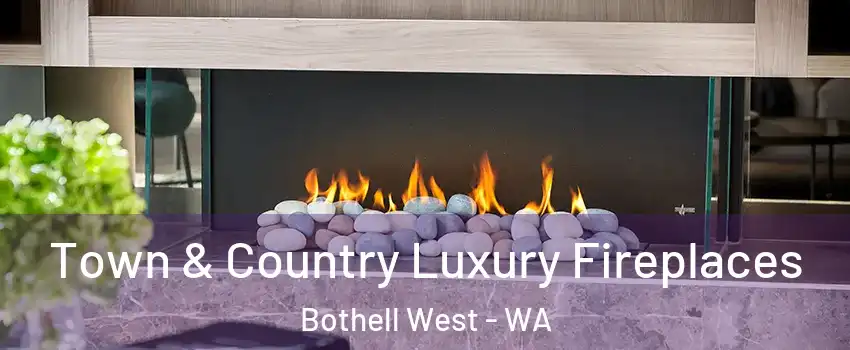 Town & Country Luxury Fireplaces Bothell West - WA
