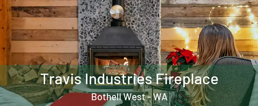  Travis Industries Fireplace Bothell West - WA