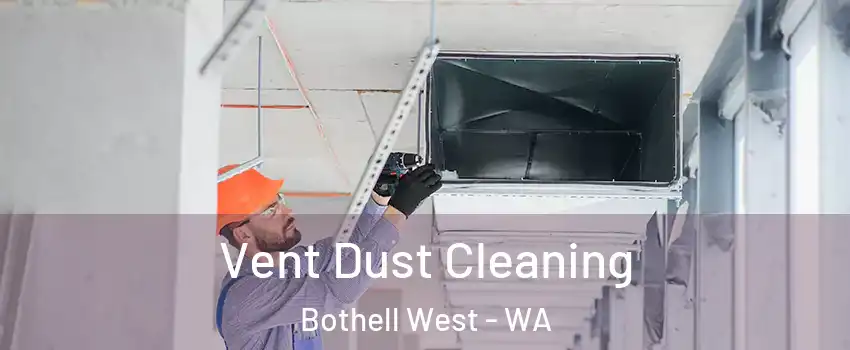  Vent Dust Cleaning Bothell West - WA