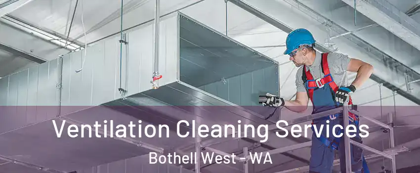 Ventilation Cleaning Services Bothell West - WA
