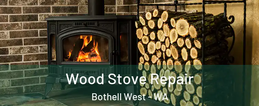  Wood Stove Repair Bothell West - WA